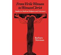 From Virile Woman to Womanchrist: Studies in Medieval Religion and Literature