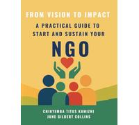 From Vision to Impact: A Practical Guide to Start and Sustain Your NGO