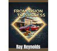 From Vision to Success: The Proven Step-by-Step Strategy