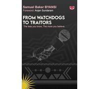 From Watchdogs to Traitors: The less you know, The more you believe.