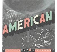 From WBEZ Chicago This American Life: Lies Sissies & Fiascoes