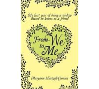 From We To Me, My First Year Of Being A Widow Shared In Letters To A Friend
