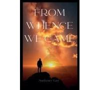 From Whence We Came