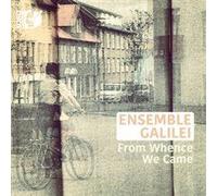 From Whence We Came [Ensemble Galilei] [Sono Luminus: Dsl-92194]