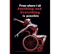 From Where I Sit Anything and Everything is Possible: From Where I Sit Anything and Everything is Possible: A powerful Paperback 250-page tool ... to capture your most important thoughts