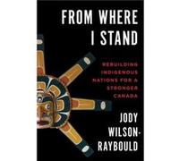 From Where I Stand by Jody WilsonRaybould Jody WilsonRaybould (Auteur)