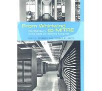 From Whirlwind to MITRE: The R&D Story of The SAGE Air Defense Computer