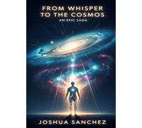 From Whisper to the Cosmos: An Epic Saga