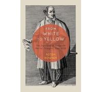 From White to Yellow: The Japanese in European Racial Thought, 1300-1735