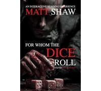 From Whom The Dice Roll: An interactive reading experience