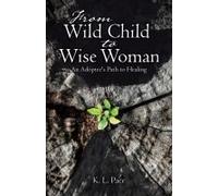 From Wild Child To Wise Woman