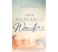 From Wilderness to Wonders by Katherine Ruonala Katherine Ruonala (Auteur)