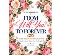 FROM WILL YOU? TO FOREVER: MORE THAN A WEDDING PLANNER