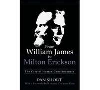From William James to Milton Erickson by Dan Short Dan Short (Auteur)