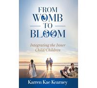 From Womb to Bloom: Integrating the Inner Child/Children