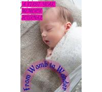 From Womb to Wonder: A First-Year Memory Journal