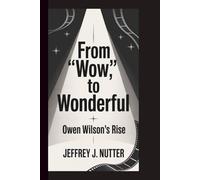 FROM “WOW” TO WONDERFUL: Owen Wilson’s Rise