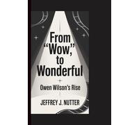 FROM “WOW” TO WONDERFUL: Owen Wilson’s Rise