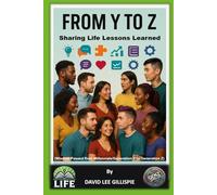 FROM Y TO Z: Sharing Life Lessons Learned