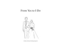From Yes to I Do: Wedding Planner & Organizer for Brides: Calendar, Budget Sheets, Guest List, Vows & Vendor Checklists | Matte 8.5" into 11" Minimal Aesthetic Black and White