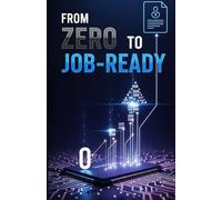 From Zero To Job-Ready: The Self-Taught Data Science and Machine Learning Roadmap to Master Python, Build a High-Impact Portfolio, and Secure Your First Data Role