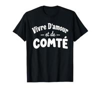 Fromage Comté Vivre d'amour et de Comté T-Shirt