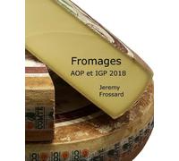Fromages AOP et IGP 2018