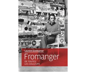 Fromanger De toutes les couleurs - Laurent Greilsamer - Gallimard - broché - Essai
