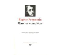 Fromentin : Oeuvres complètes