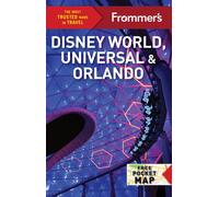Frommer's Disney World, Universal, And Orlando