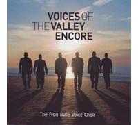 Fron Male Voice Choir - Voices Of The Valley Encore