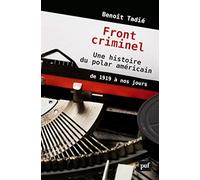 Front criminel. Une histoire du polar américain de 1919 à nos jours
