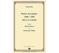 Front De Lorient 1944 - 1945 (Récit De Guerre)