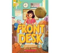 Front Desk Scholastic Gold by Kelly Yang Kelly Yang (Auteur)