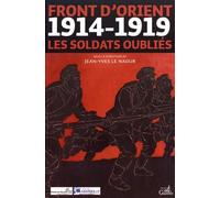 Front d'Orient : 1914-1919, les soldats oubliés