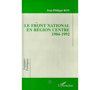 Front National en région centre 1984-1992 - J.P. Roy - L'harmattan - broché - Livre