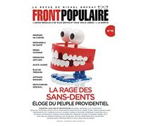 FRONT POPULAIRE N° 10 - La revue de Michel Onfray - La rage des sans-dents