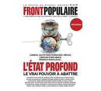FRONT POPULAIRE N°2 - La revue de Michel Onfray - L'Etat profond Le vrai pouvoir à abattre (2)
