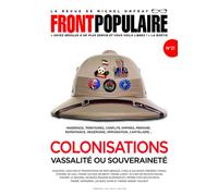 Front Populaire - N° 21 Colonisations : vassalité ou souveraineté - Michel Onfray - Du Plenitre Les Eds - broché - Revue