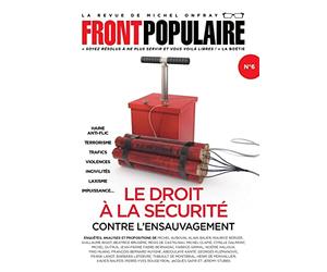 FRONT POPULAIRE N°6 - La revue de Michel Onfray - Le droit à la sécurité