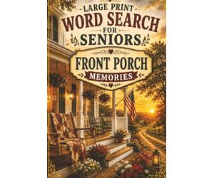 Front Porch Memories Word Search for Seniors: 100 Easy Large Print Puzzles | Relaxing Nostalgic Themes for Adults & Seniors | Simple Word Searches for Calm, Stress Relief & Memory Support