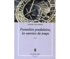 Frontaliers Pendulaires, les Ouvriers du Temps