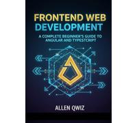 Frontend Web Development: A Complete Beginner’s Guide to Angular & TypeScript