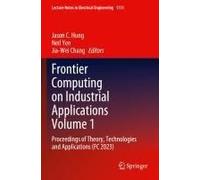 Frontier Computing On Industrial Applications Volume 1