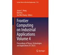 Frontier Computing On Industrial Applications Volume 4