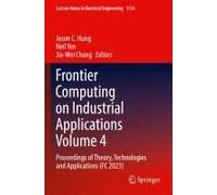 Frontier Computing On Industrial Applications Volume 4