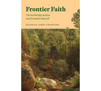 Frontier Faith The Stockbridge Indians and Jonathan Edwards - Brandon James Crawford - Reformation Heritage Books - ebook (ePub) - Livre