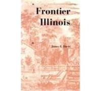 Frontier Illinois, History of the Trans-Appalachian Frontier James E. Davis (Auteur)