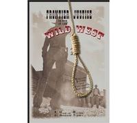Frontier Justice in the Wild West by R. Michael Wilson R. Michael Wilson (Auteur)