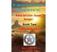 Frontier Justice ltgt Book two Vida o plomo - Ben Molina - Amazon Digital Services LLC KDP - Livre en Anglais Ben MolinaBen Molina (Auteur)